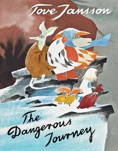 The Dangerous Journey: A Tale of Moomin Valley by Tove Jansson (English) Hardcov - Foto 1 di 1