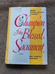 Champion of the Blessed Sacrament Rev. Martin Dempsey Saint Peter Julian Eymard - Picture 1 of 7