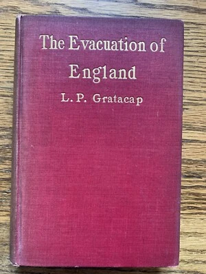 Inscribed The Evacuation of England by L.P. Gratacap 1st Edition 1909 - Image 1 of 4