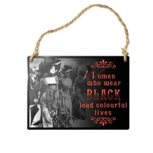 Alchemy Gothic Women Who Wear Black Lead Colorful Lives Sign Enameled Hanging - Picture 1 of 1