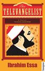 The Televangelist: A Novel (Hoopoe Fic..., Ibrahim Essa