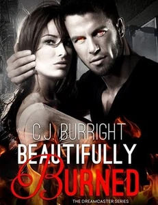 Beautifully Burned C.J. Burright 2016 Romance Paranormal SIGNED Paperback - Picture 1 of 3