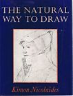 The Natural Way To Draw : A Working Plan For A... By Nicolaides, Kimon Paperback