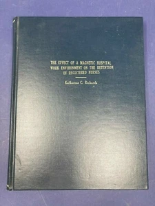 Katherine Richards Effect of a Magnetic Hospital Nurse Retention THESIS 1989 - Picture 1 of 3