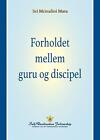 Forholdet Mellem Guru Og Discipel (The Guru-Disciple Relationship--Danish) By Sr