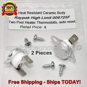 Two CERAMIC Raypak Pool Heater High Limit Thermostat 006725F, Ships Free TODAY!