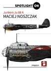 Junkers Ju 88 A (Spotlight On), Noszczak, Maciej