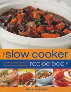 Step-by-step Slow Cooker Recipes : More Than 60 Mouthwatering Meals with Minimum