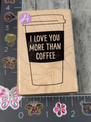 Hampton Art I Love You More Than Coffee Rubber Stamp Wood #M97 - Image 1 of 3