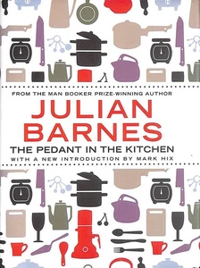 The Pedant In The Kitchen by Barnes, Julian - Picture 1 of 1