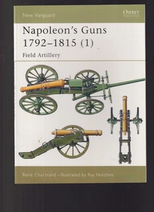 OSPREY - NEW VANGUARD - N°66 NAPOLEON'S GUNS 1792-1915 - Picture 1 of 3