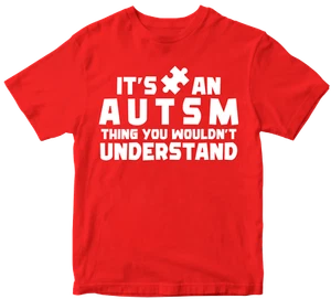 It's An Autism Thing You wouldn'T Understand T-shirt Awareness Birthday Gifts - Picture 1 of 14
