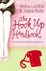 The Hook-up Handbook: The Single Girl's Guide to Living it Up By Andrea Lavinth