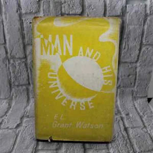 Man and His Universe - E.L. Grant Watson; 1942; Scientific Book Club - Picture 1 of 8