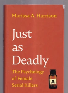 JUST AS DEADLY: THE PSYCHOLOGY OF FEMALE SERIAL KILLERS (2023 HC){Q5} - Imagen 1 de 3
