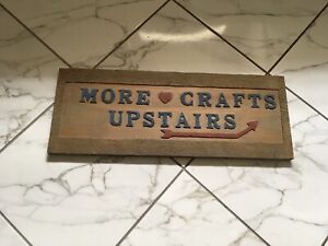 VINTAGE “MORE CRAFTS UPSTAIRS” WOOD SIGN COUNTRY GENERAL STORE SHOP