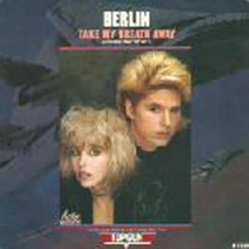 Berlin Take my breath away (1986)  [7" Single] - Bild 1 von 1