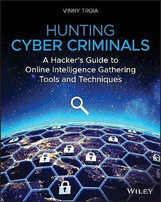 Hunting Cyber Criminals: A Hacker's Guide to Online Intelligence Gathering... - Image 1 of 1
