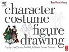Charakter Kostüm Figur Zeichnung: Schritt-für-Schritt Zeichnungsmethoden für Theater C...