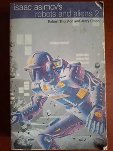 Isaac Asimov's Robots & Aliens 2 By Robert Thurston and Jerry Oltion 2002 - Picture 1 of 9