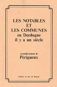 NOTABLES et COMMUNES Arrondissement de PERIGUEUX il y a un siècle + PERIGORD - Imagen 1 de 2