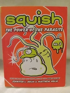Squish Ser.: Squish #3: the Power of the Parasite by Jennifer L. Holm and... - Picture 1 of 16