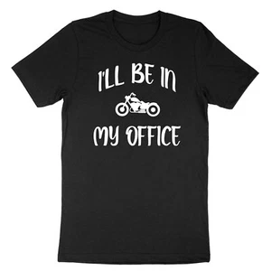 Funny Mens Motorcycle Shirt I'll be in my office T-Shirt Motorcycle Riding Biker - Picture 1 of 22