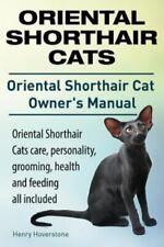 Oriental Shorthair Cats. Oriental Shorthair Cat Owners Manual. Oriental Short.