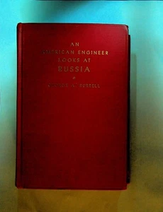 An American Engineer Looks at Russia by George A Burrell HC 1932 - Picture 1 of 4