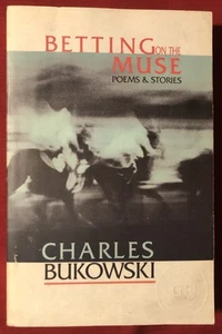 Betting On The Muse/Poems + Stories - Charles Bukowski PB - Picture 1 of 11