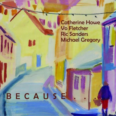 Catherine Howe/Vo Fletcher/Ric Sanders/Michael Gregory Because... (CD) Album - Bild 1 von 2