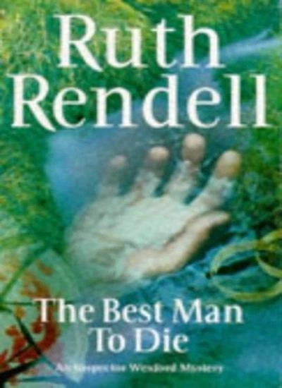 The Best Man To Die (An Inspector Wexford Mystery) By Ruth Rende - Image 1 of 1