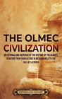 Enthralling History The Olmec Civilization (Relié)