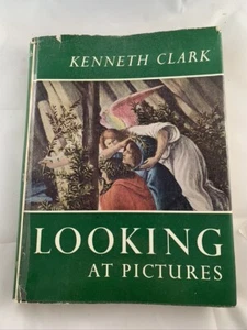 1960 Hard Cover, Looking At Pictures, by Kenneth Clark, Pictorial Art - Picture 1 of 5