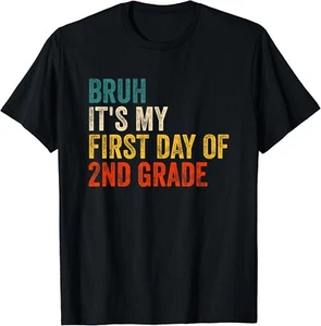 Bruh It_s My First Day Of Second Grade Back To School Gift Unisex T-Shirt - Picture 1 of 4