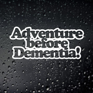 Adventure Before Dementia Sticker Decal - Car Caravan Campervan Bumper Window