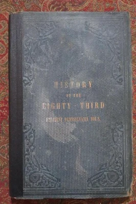 HISTORY OF THE EIGHTY-THIRD REGIMENT PENNSYLVANIA VOLUNTEERS - 1865 1st EDITION - Image 1 of 4