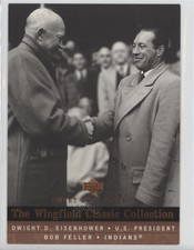 2005 Sweet Spot Classic Wingfield Collection Dwight D Eisenhower Bob Feller HOF