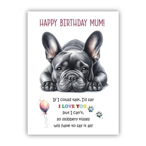 Birthday Card from the dog. French Bulldog Dog Birthday card to Mum Mummy Mother - Picture 1 of 1
