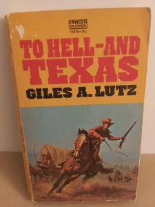 To Hell-And Texas by Giles A. Lutz Vintage PB Western - Picture 1 of 10