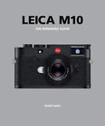 Leica M10: The Expanded Guide by Taylor, David