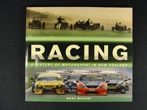 RACING: A History of Motorsport in New Zealand by Ross Mackay Softcover - Picture 1 of 6