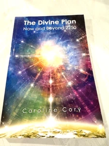 The Divine Plan: Now And Beyond 2250 249 Pages By Caroline Cory-Free Shipping - Bild 1 von 5