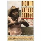Don&#39;t Be Afraid Gringo: The Story of Elvia Alvarado - Paperback NEW Alvarado, El