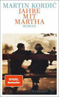 Jahre mit Martha|Martin Kordic|Gebundenes Buch|Deutsch
