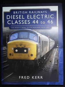 British Railways Diesel Electric Classes 44 to 46 Midland Trains NEW Hardcover - Picture 1 of 6