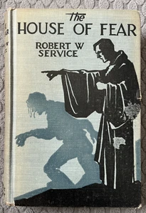 The House of Fear 1927 Robert W Service 1st Edition HC BOOK - Picture 1 of 9