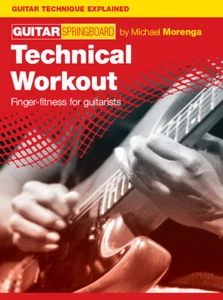 TECHNICAL WORKOUT GUITAR SPRINGBOARD TUITIONAL BOOK BY MICHAEL MORENGA - Bild 1 von 2