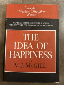 The Idea of Happiness by V J McGill, First Edition 1967, DJ. - Picture 1 of 10