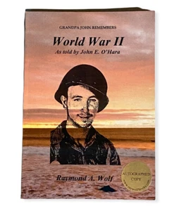 World War II - Grandpa John E. O’Hara remembers Autographed Copy 2015 Paperback - Imagen 1 de 8
